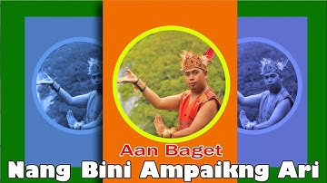 Lagu Dayak Aan Baget - Nang bini ampaikng ari ( Official Music Video )
