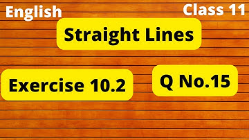 Straight Lines class 11 Exercise10.2 question 15|Straight lines Exercise 10.2 in English |Chapter 10