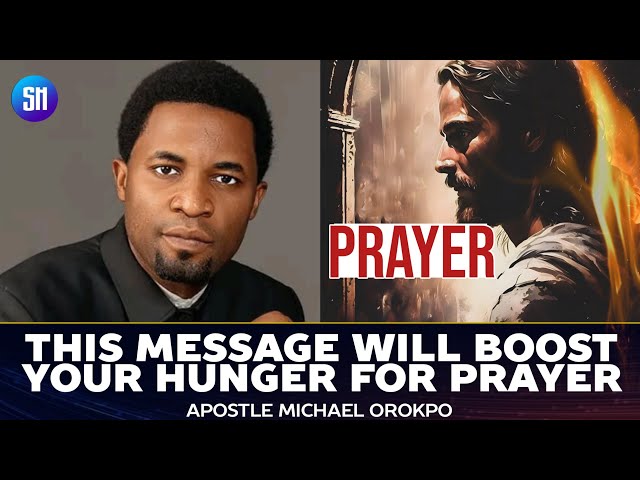 You Will Never get Tired of Praying After Hearing This  ||  Apostle Michael Orokpo class=