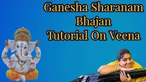 Ganesha Sharanam |Easy Ganesh Bhajan Tutorial On Veena |Durga Mythreyee