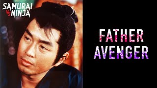 Father Avenger | Full Movie | SAMURAI VS NINJA | English Sub