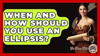 When And How Should You Use An Ellipsis? - The Prose Path