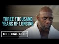 Three Thousand Years of Longing - Official Clip (2022) Idris Elba, Tilda Swinton