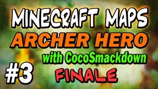 Minecraft Maps :: Archer Hero w/ CocoSmackdown - Pt.3/3 (END)