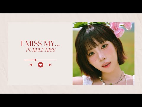 PURPLE KISS - I MISS MY... | Full Single