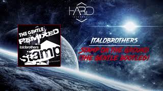 Italobrothers - Stamp On The Ground (The Gentle Hardstyle Bootleg) Resimi