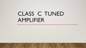 CLASS C TUNED AMPLIFIERS