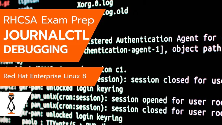 RHCSA 8 - Debugging with Journalctl