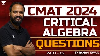 CMAT 2024 Critical Algebra Questions | Part - 02  | Raman Tiwari by Unacademy CAT 1,994 views 3 weeks ago 15 minutes