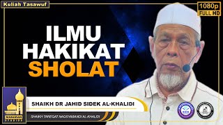 Ilmu Hakikat Sholat - Shaikh Dr Jahid Sidek Al-Khalidi