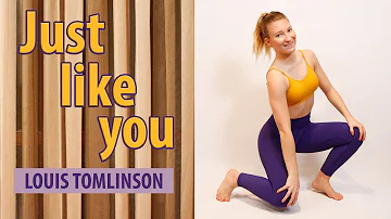 Just Like You - Louis Tomlinson - DANCE WORKOUT