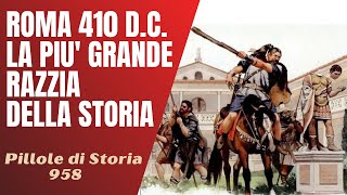 958- Il Sacco di Roma del 410 d.C. la più grande razzia della storia [Pillole di Storia]