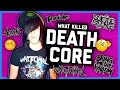 WHAT KILLED DEATHCORE?