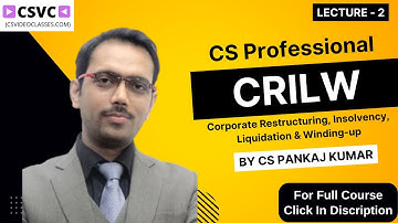 CS Professional Module 2 | Corporate Restructuring, Insolvency, Liquidation & Winding up | Lecture 2