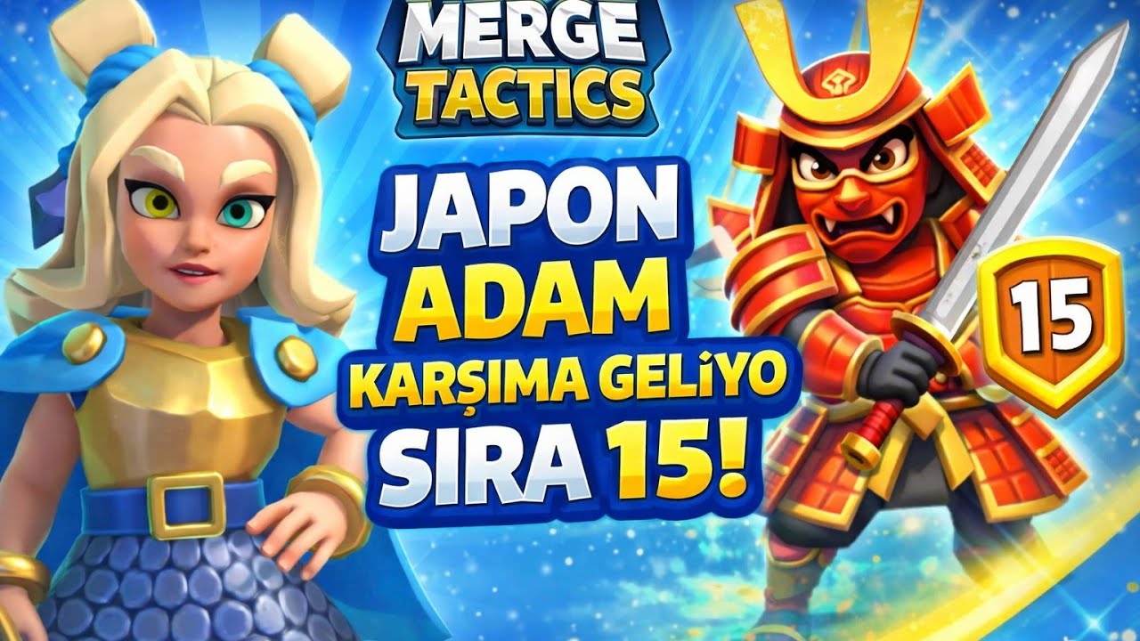 Merge Tactics Japon Adam Karşıma Geliyo Sıra 15!