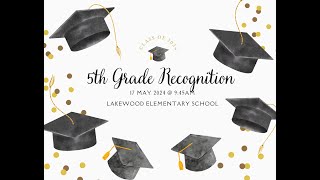 Lakewood 5th Grade Recognition 2024