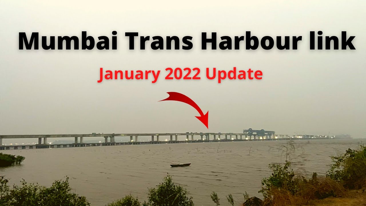 Mumbai Trans Harbour Link Latest 2022 Update From Ulwe MTHL NHAVA mumbai-trans-harbour-link-latest-2022-update-from-ulwe-mthl-nhava