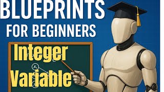 Blueprint Basics Unreal Engine: Integer Variable