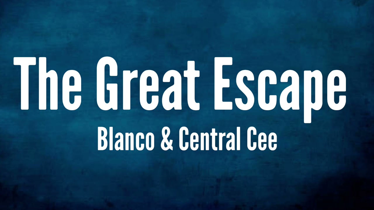Blanco Central Cee The Great Escape Lyrics Video Youtube
