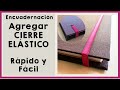 📚Cómo PONER CIERRE ELÁSTICO a un CUADERNO Terminado [TUTORIAL Rápido y Fácil ]