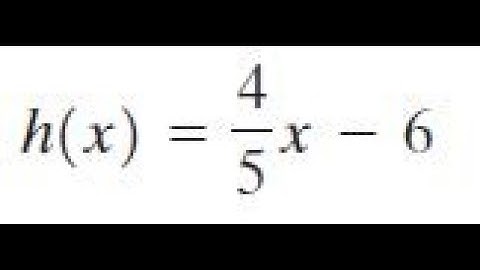 h(x) = (4/5)x - 6