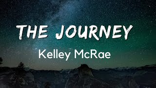 Kelley McRae - The Journey (Lyrics)