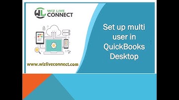 Set up multi user in QuickBooks Desktop - Wiz Live Connect
