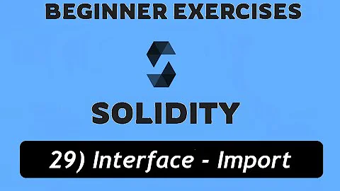 Solidity Exercises 29: Contract Interaction: Interface and Import