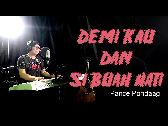 DEMI KAU DAN SI BUAH HATI - Pance Pondaag - COVER by Lonny class=