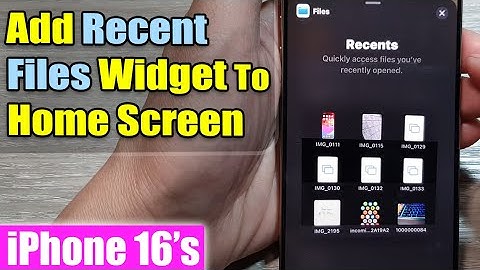 iPhone 16/16 Pro Max: How to Add The Recent Files Widget To Home Screen