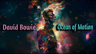 David Bowie just made a new song! &quot;Ocean of Motion&quot; 2024
