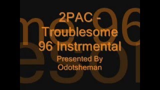 2PAC   Troublesome 96 Instrumental