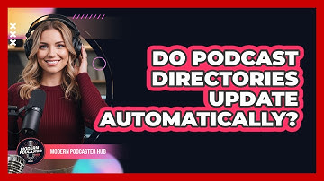 Do Podcast Directories Update Automatically?