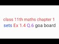 Class 11th maths chapter 1 | sets | Ex 1.4 Q.6 | goa board