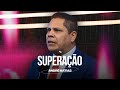 Superação - Pr. André Matias