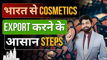 How to  export cosmetic products from India?| Tips and tricks by Harsh Dhawan