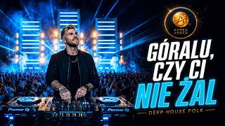 GÓRALU, CZY CI NIE ŻAL  |  DEEP HOUSE FOLK FESTIVAL 2026 | Klubowy HIT