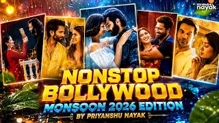 Nonstop Bollywood (Monsoon 2026 Special) - Priyanshu Nayak || Nonstop DJ Remix || Love & Romantic 