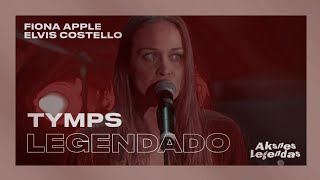 Fiona Apple, Elvis Costello - Tymps (The Sick In The Head Song) | Legendado (Decades Rock Live)