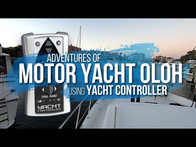 Adventures Of Motor Yacht OLOH showcases Yacht Controller® Wireless Remote!  ||  The Yacht Group™