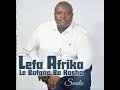 Ole ke mongwa rona - Lefa Africa Mp3 Song