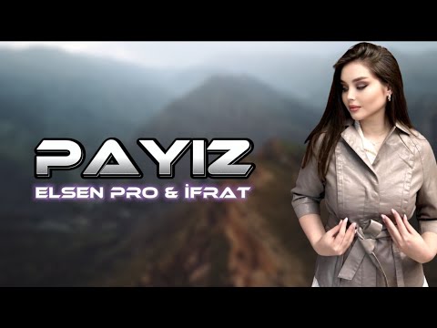 Elsen Pro & İfrat - Payız Sen Geldin (Official Remix)