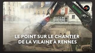 À Rennes, Les Travaux Daménagement Des Quais De La Vilaine En Centre-Ville Continuent Davancer