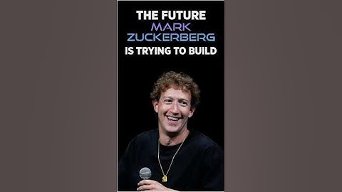 The Future Mark Zuckerberg Is Trying To Build