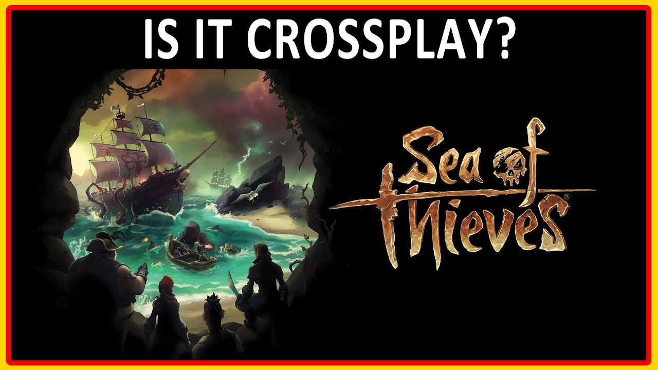 Sea of Thieves - [Mega Thread] Play Anywhere and Cross Play - Part 3