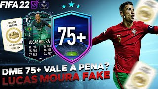 FIFA 22 l DME LUCAS MOURA É FAKE? PP 75+ VALE A PENA?  PACK OPENING 10x PP 75+ ll DANTHEBNN ll