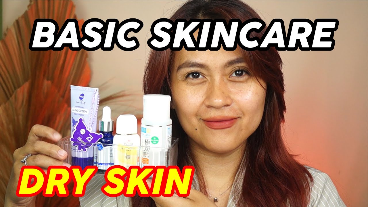 INI DIA BASIC SKINCARE BUAT DRY SKIN + TIPS PILIH SKINCARE  | Risa Florendo