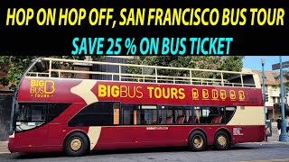 HOP ON HOP OFF SAN FRANCISCO BIG BUS-SAVE 25% #hoponhopoffsanfrancisco   #sanfranciscohoponhopoff