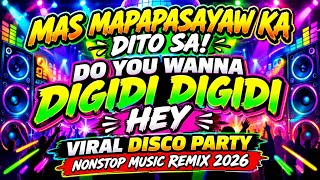 VIRAL DISCO PARTY NONSTOP MUSIC REMIX 2026🔥MASMAPAPA SAYAW KASA! DO YOU WANNA DIGIDI DIGIDI DIGIDI
