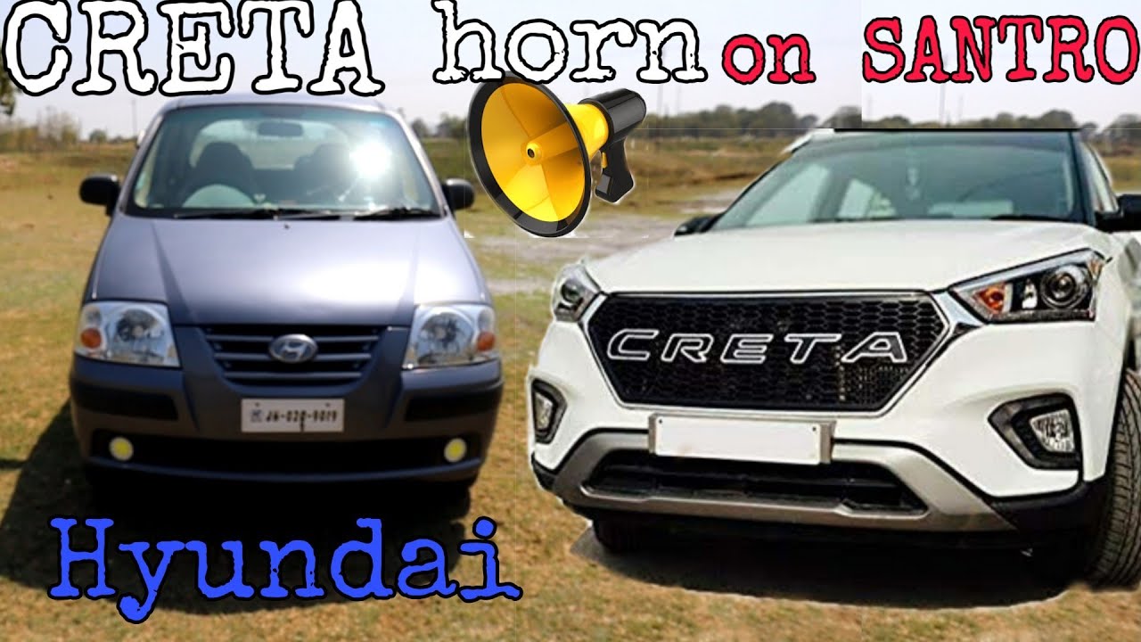 CRETA HORN ON SANTRO CRETA CRETAHORN SANTRO YouTube